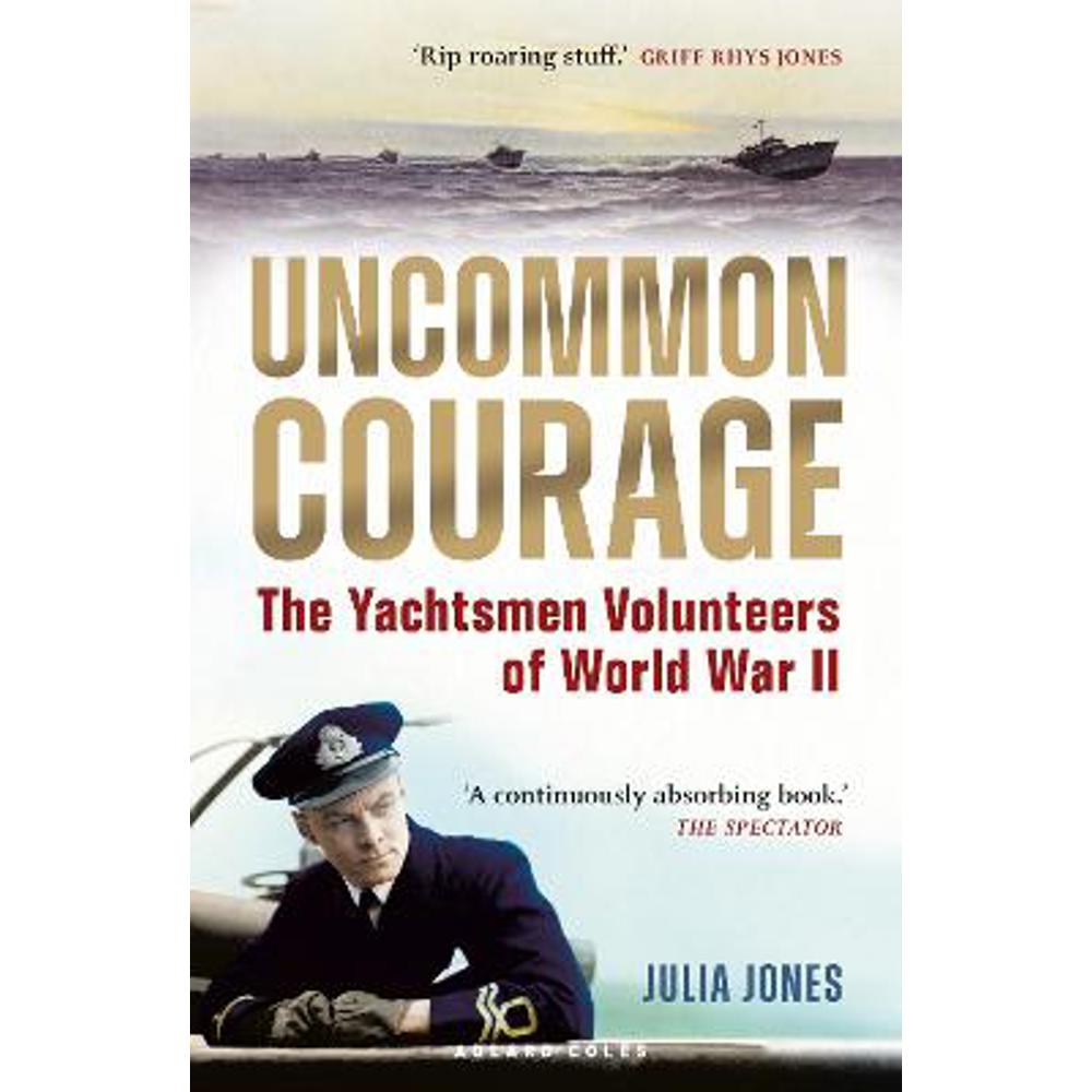 Uncommon Courage: The Yachtsmen Volunteers of World War II (Paperback) - Julia Jones